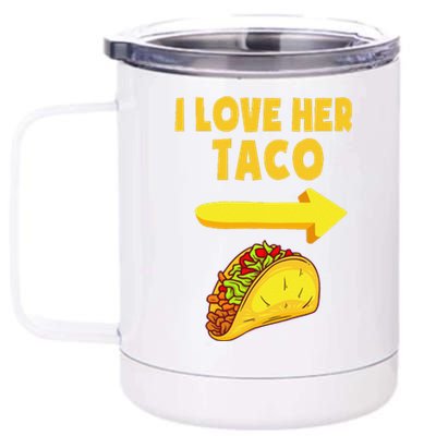 I Love Her Taco Funny Matching Couple Cinco De Mayo 12 oz Stainless Steel Tumbler Cup