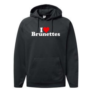 I Love Heart Brunettes Brunette Dark Hair Performance Fleece Hoodie