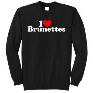 I Love Heart Brunettes Brunette Dark Hair Sweatshirt