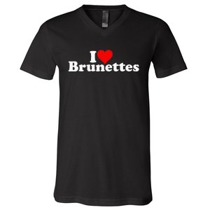 I Love Heart Brunettes Brunette Dark Hair V-Neck T-Shirt