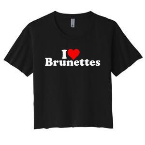 I Love Heart Brunettes Brunette Dark Hair Women's Crop Top Tee