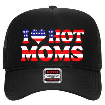 I Love Hot Moms I Heart Hot Moms 4th Of July USA Flag Trucker Hat