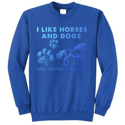 I Like Horses And Dogs And Maybe 3 People Gift Sweatshirt