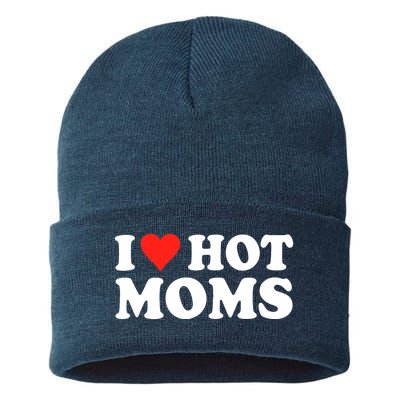 I Love Hot Moms I Heart Hot Moms Love Hot Moms Sustainable Knit Beanie