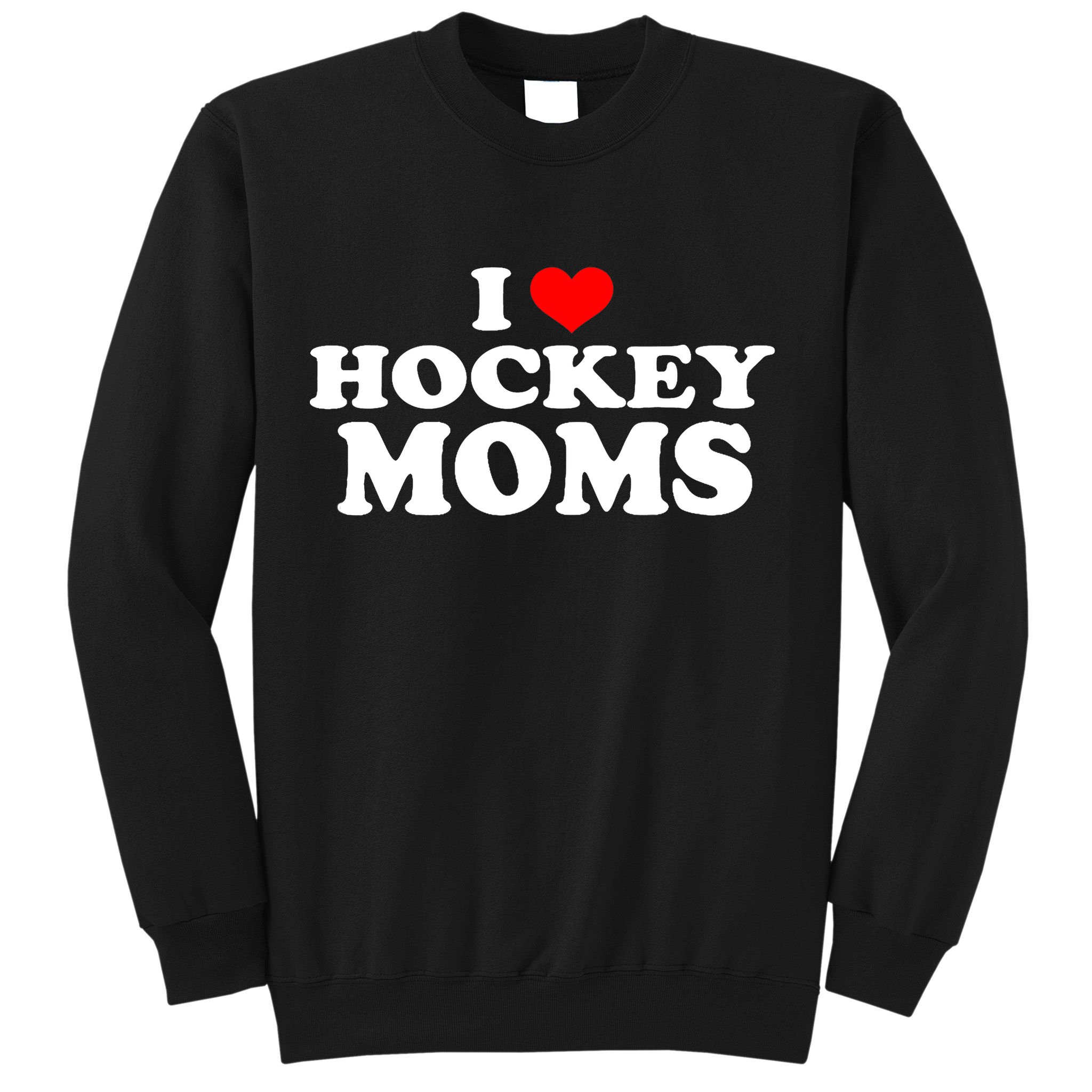 I Love Hockey Moms Funny Sweatshirt