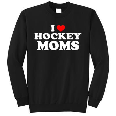 I Love Hockey Moms Funny Sweatshirt