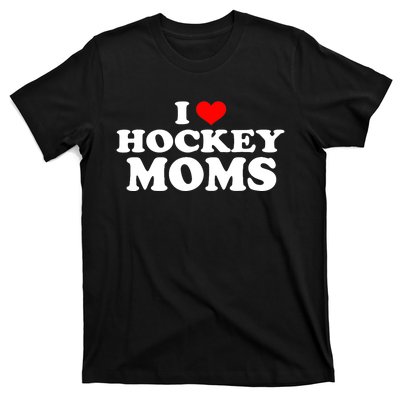 I Love Hockey Moms Funny T-Shirt