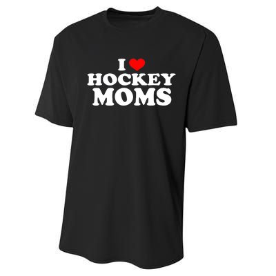 I Love Hockey Moms Funny Performance Sprint T-Shirt