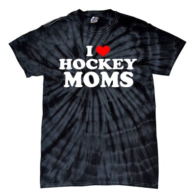 I Love Hockey Moms Funny Tie-Dye T-Shirt