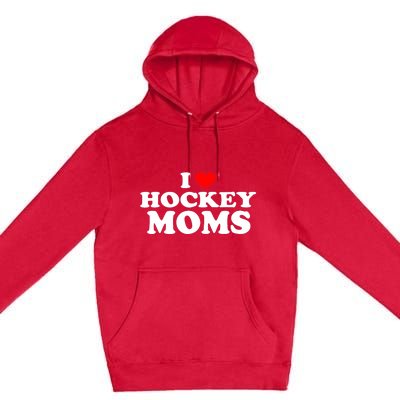 I Love Hockey Moms Funny Premium Pullover Hoodie