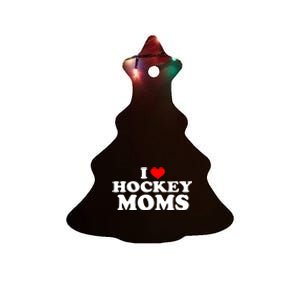 I Love Hockey Moms Funny Ceramic Tree Ornament