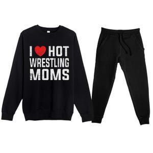 I Love Hot Wrestling Moms Cute Red Heart Love Moms Wrestler Premium Crewneck Sweatsuit Set