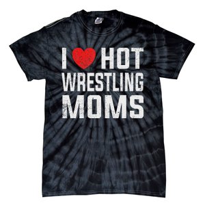 I Love Hot Wrestling Moms Cute Red Heart Love Moms Wrestler Tie-Dye T-Shirt