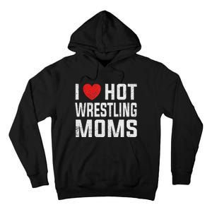 I Love Hot Wrestling Moms Cute Red Heart Love Moms Wrestler Tall Hoodie