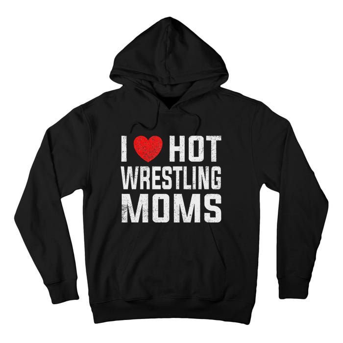 I Love Hot Wrestling Moms Cute Red Heart Love Moms Wrestler Tall Hoodie