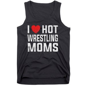 I Love Hot Wrestling Moms Cute Red Heart Love Moms Wrestler Tank Top