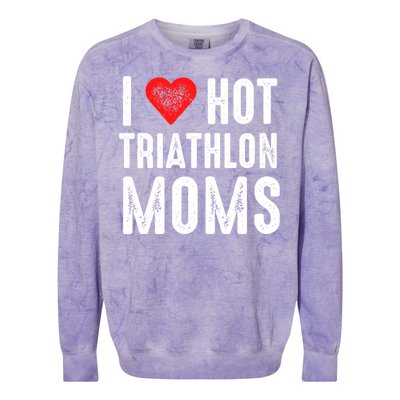 I Love Hot Triathlon Moms Gift Colorblast Crewneck Sweatshirt