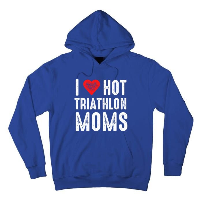 I Love Hot Triathlon Moms Gift Tall Hoodie