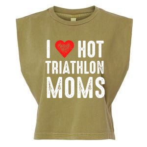 I Love Hot Triathlon Moms Gift Garment-Dyed Women's Muscle Tee