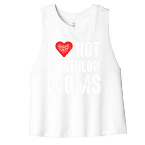 I Love Hot Triathlon Moms Gift Women's Racerback Cropped Tank