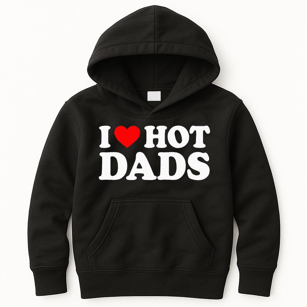 I Love Hot Dads I Heart Hot Dads Love Hot Dads Kids Hoodie