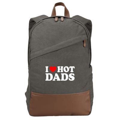 I Love Hot Dads I Heart Hot Dads Love Hot Dads Cotton Canvas Backpack