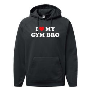 I Love Heart My Gym Bro Funny Fitness Workout Performance Fleece Hoodie