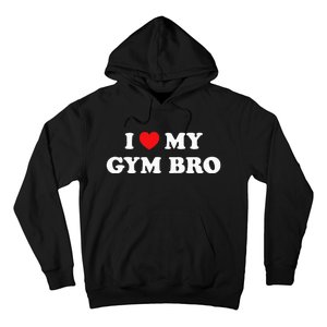 I Love Heart My Gym Bro Funny Fitness Workout Hoodie