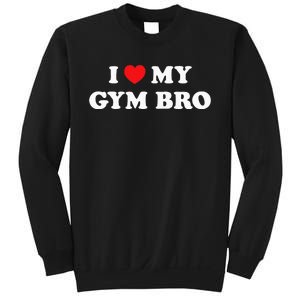 I Love Heart My Gym Bro Funny Fitness Workout Sweatshirt