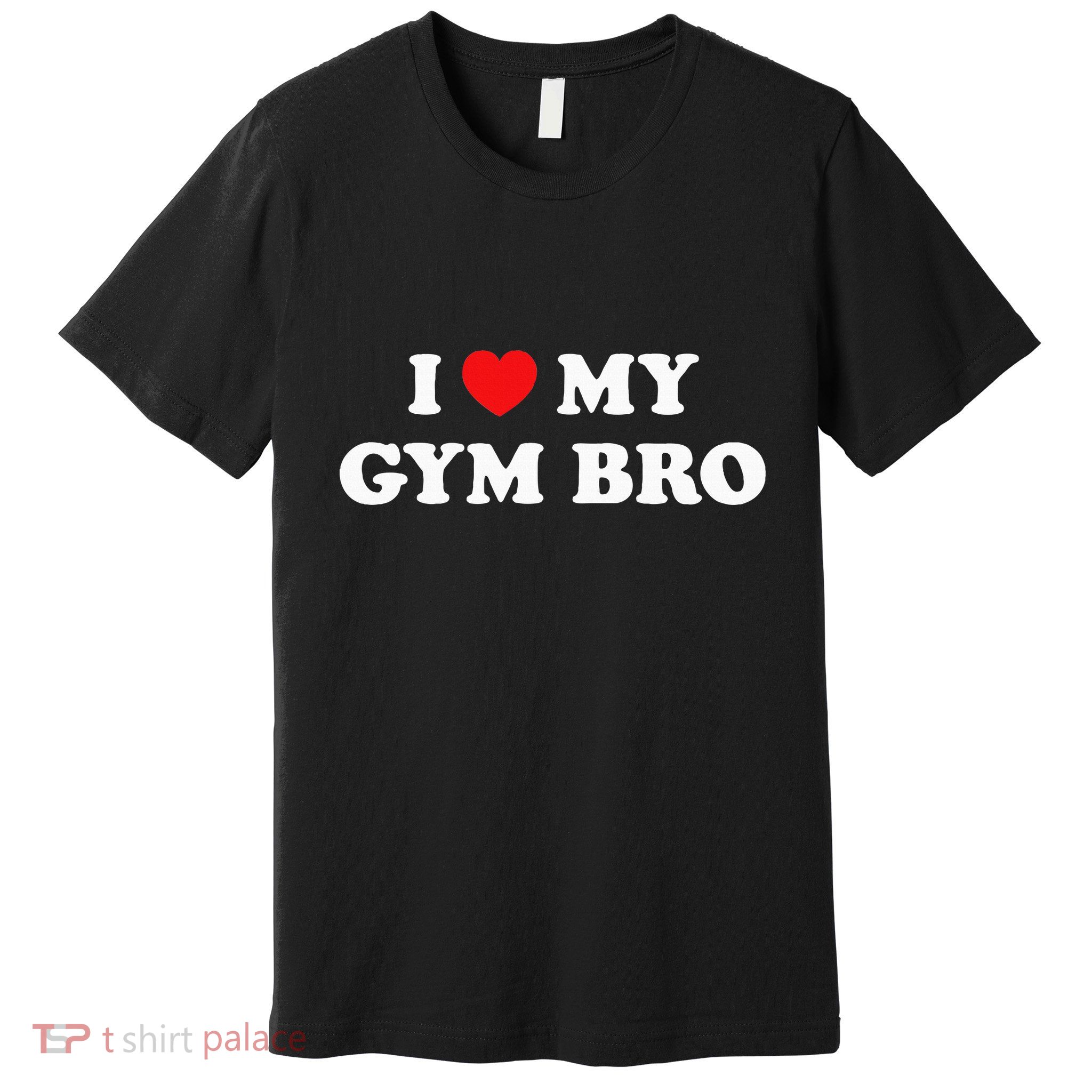 I Love Heart My Gym Bro Funny Fitness Workout Premium T-Shirt