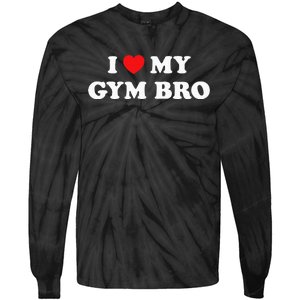 I Love Heart My Gym Bro Funny Fitness Workout Tie-Dye Long Sleeve Shirt