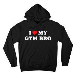 I Love Heart My Gym Bro Funny Fitness Workout Tall Hoodie