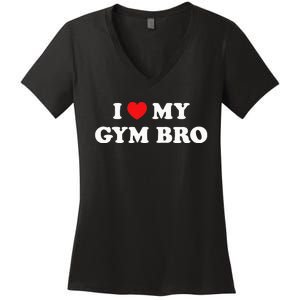 I Love Heart My Gym Bro Funny Fitness Workout Women's V-Neck T-Shirt