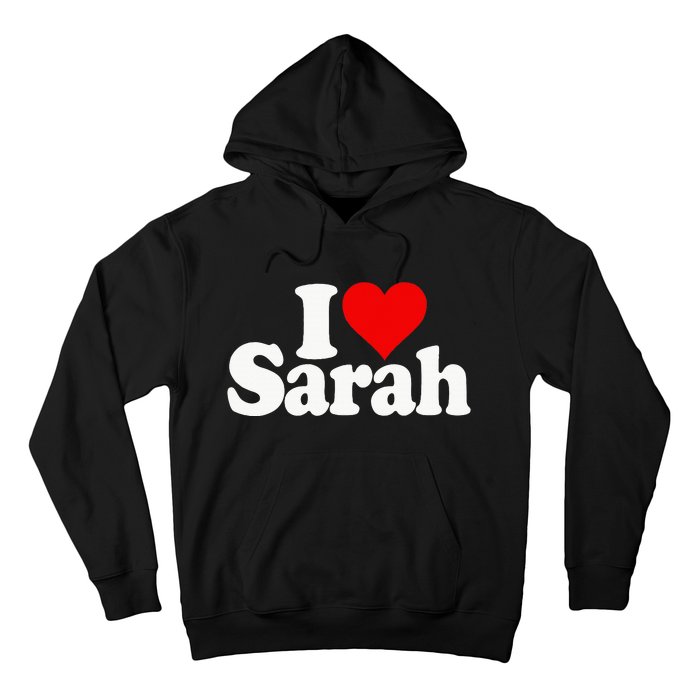 I Love Heart Sarah Hoodie