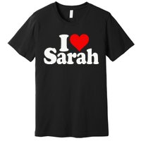 I Love Heart Sarah Premium T-Shirt