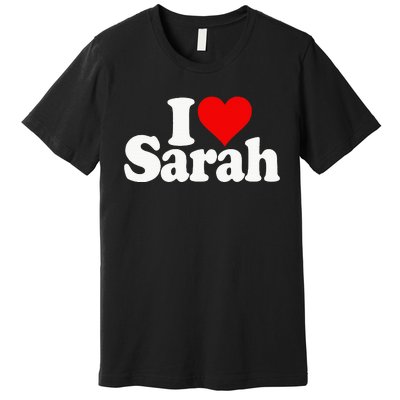 I Love Heart Sarah Premium T-Shirt