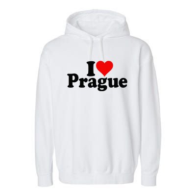 I Love Heart Prague Czech Republic Praha Garment-Dyed Fleece Hoodie