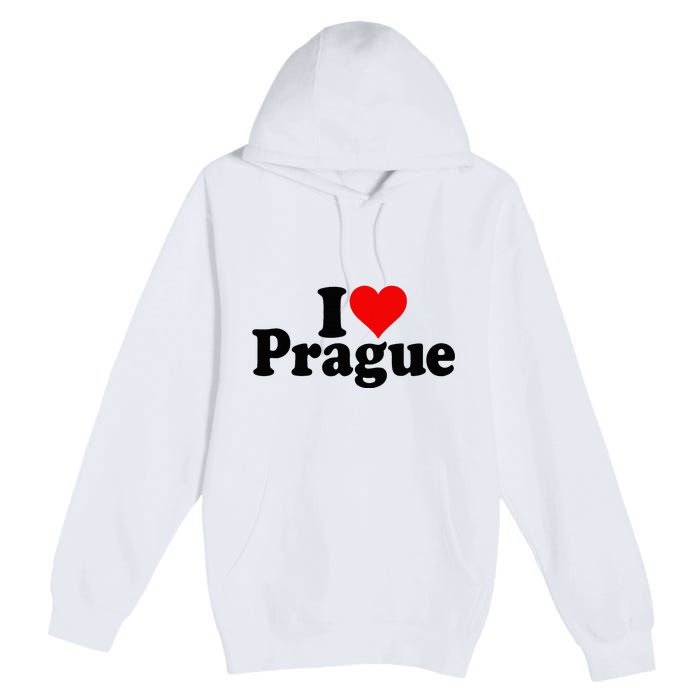 I Love Heart Prague Czech Republic Praha Premium Pullover Hoodie