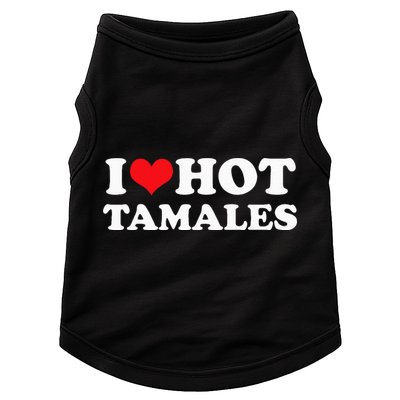 I Love Hot Tamales Tee Funny Red Heart Love Tamales Tee Doggie Tank