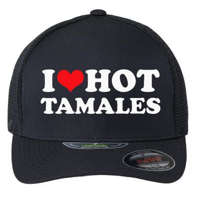 I Love Hot Tamales Tee Funny Red Heart Love Tamales Tee Flexfit Unipanel Trucker Cap