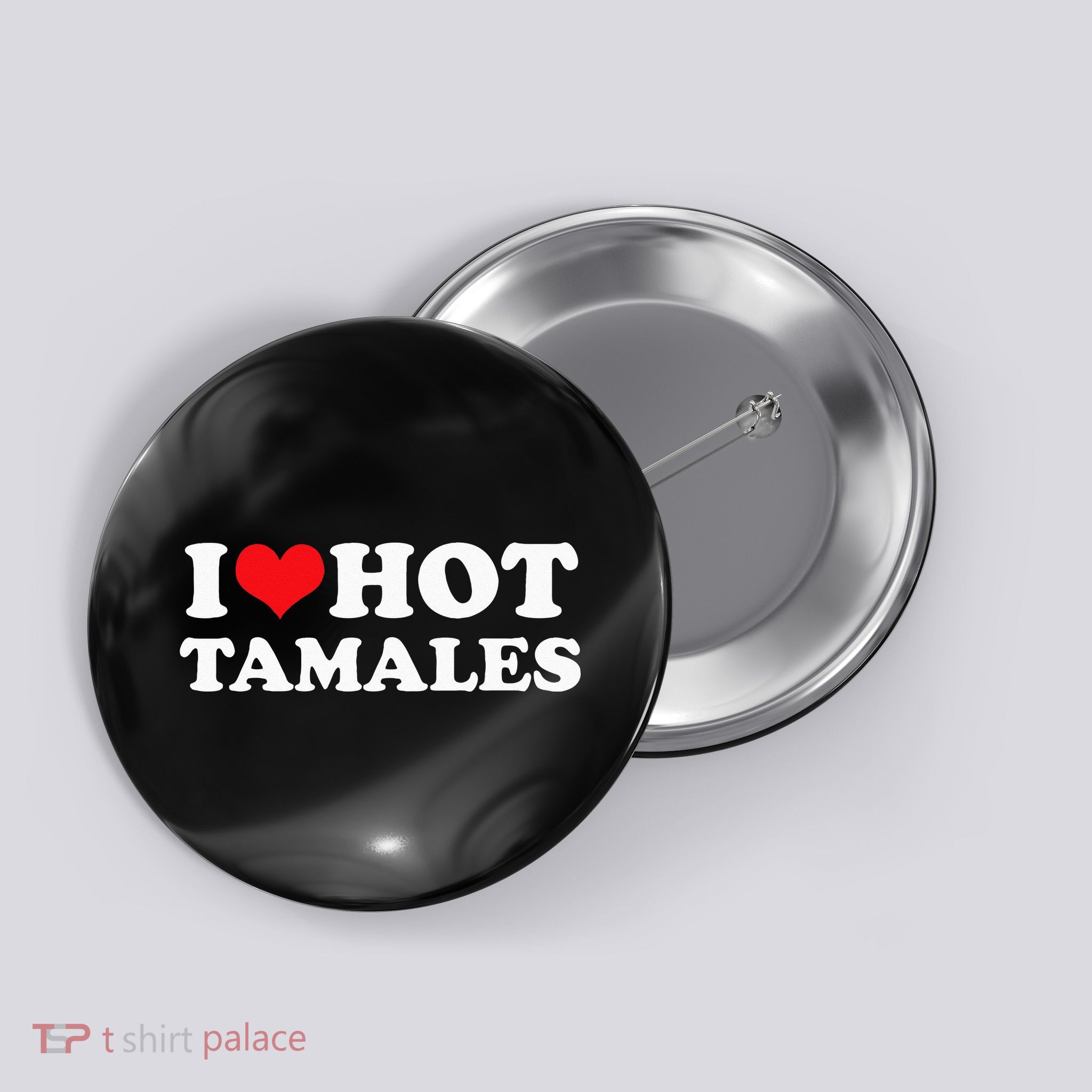 I Love Hot Tamales Tee Funny Red Heart Love Tamales Tee Button