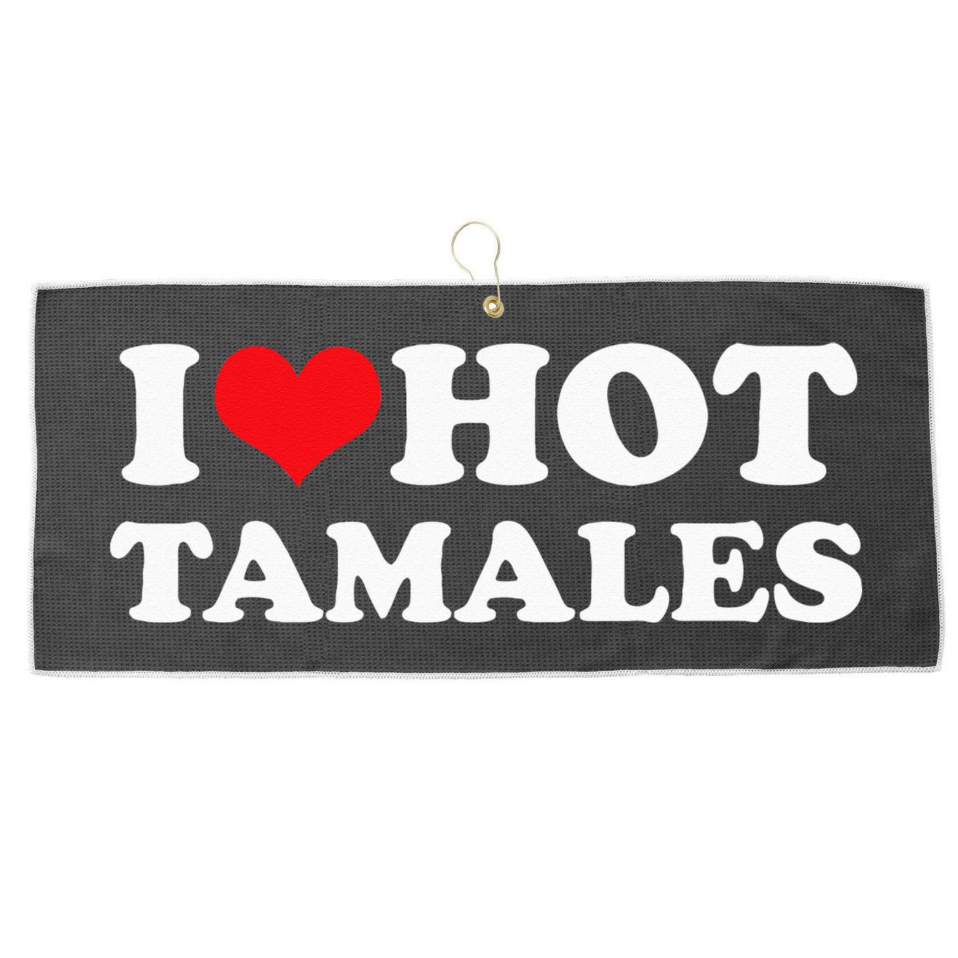 I Love Hot Tamales Tee Funny Red Heart Love Tamales Tee Large Microfiber Waffle Golf Towel