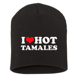 I Love Hot Tamales Tee Funny Red Heart Love Tamales Tee Short Acrylic Beanie