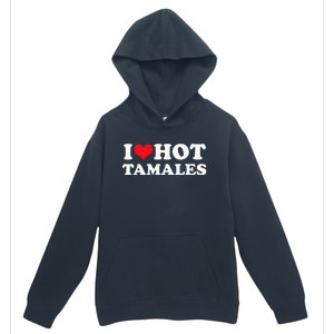 I Love Hot Tamales Tee Funny Red Heart Love Tamales Tee Urban Pullover Hoodie