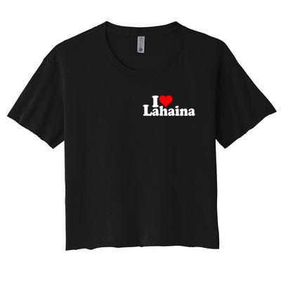 I Love Heart Lahaina Hawaii Women's Crop Top Tee