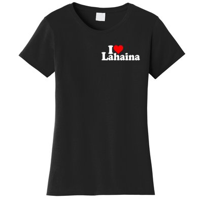 I Love Heart Lahaina Hawaii Women's T-Shirt