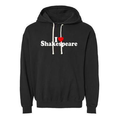 I Love Heart Shakespeare Garment-Dyed Fleece Hoodie