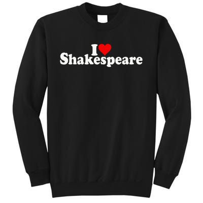 I Love Heart Shakespeare Sweatshirt