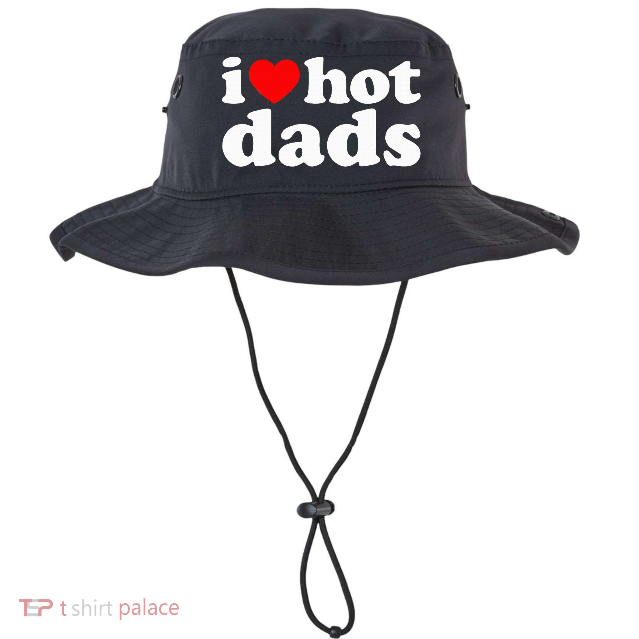 I Love Hot Dads I Heart Hot Dads Love Hot Dads Bucket Hat