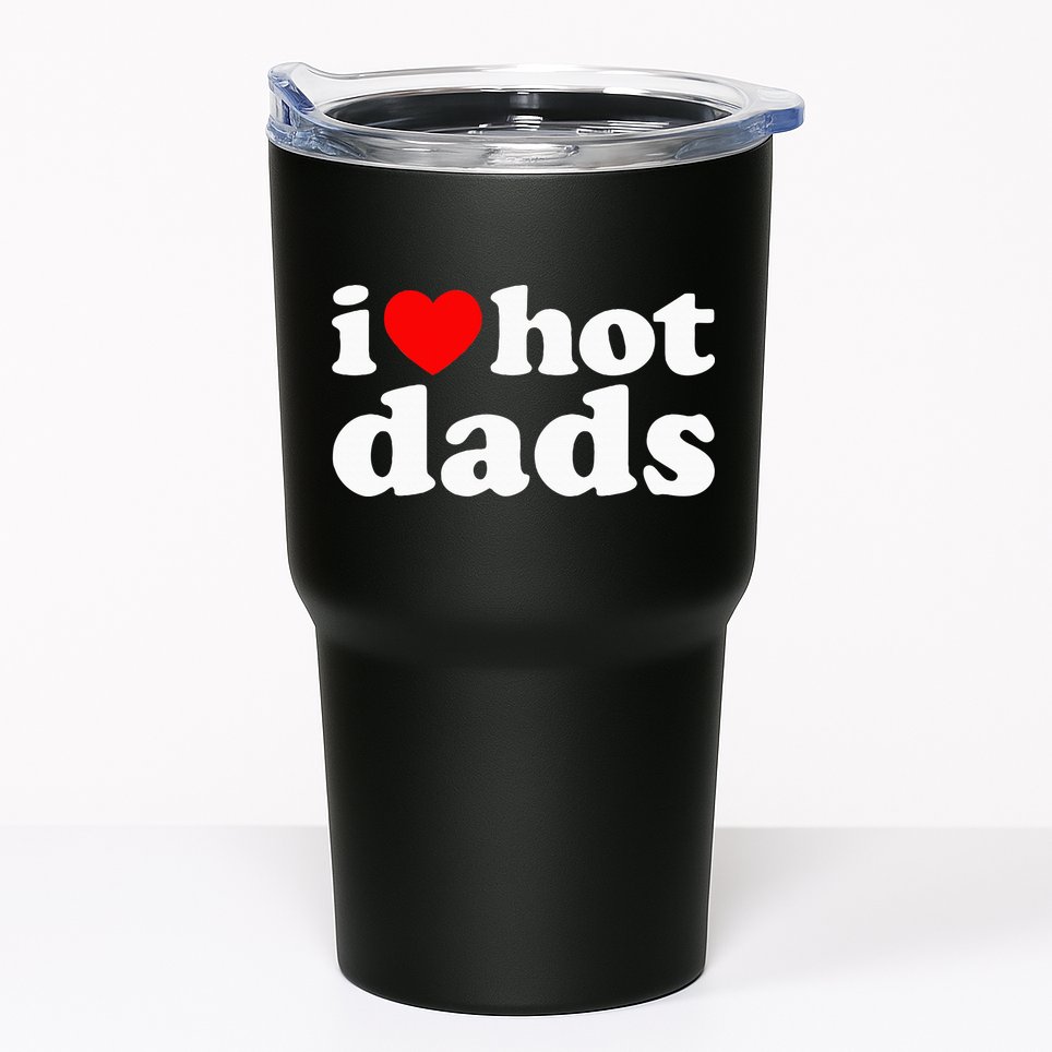 I Love Hot Dads I Heart Hot Dads Love Hot Dads Tumbler